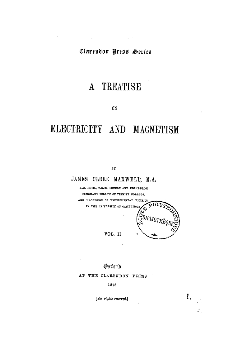 Maxwell's treatise, which unified electricity, magnetism, and light into one theory.