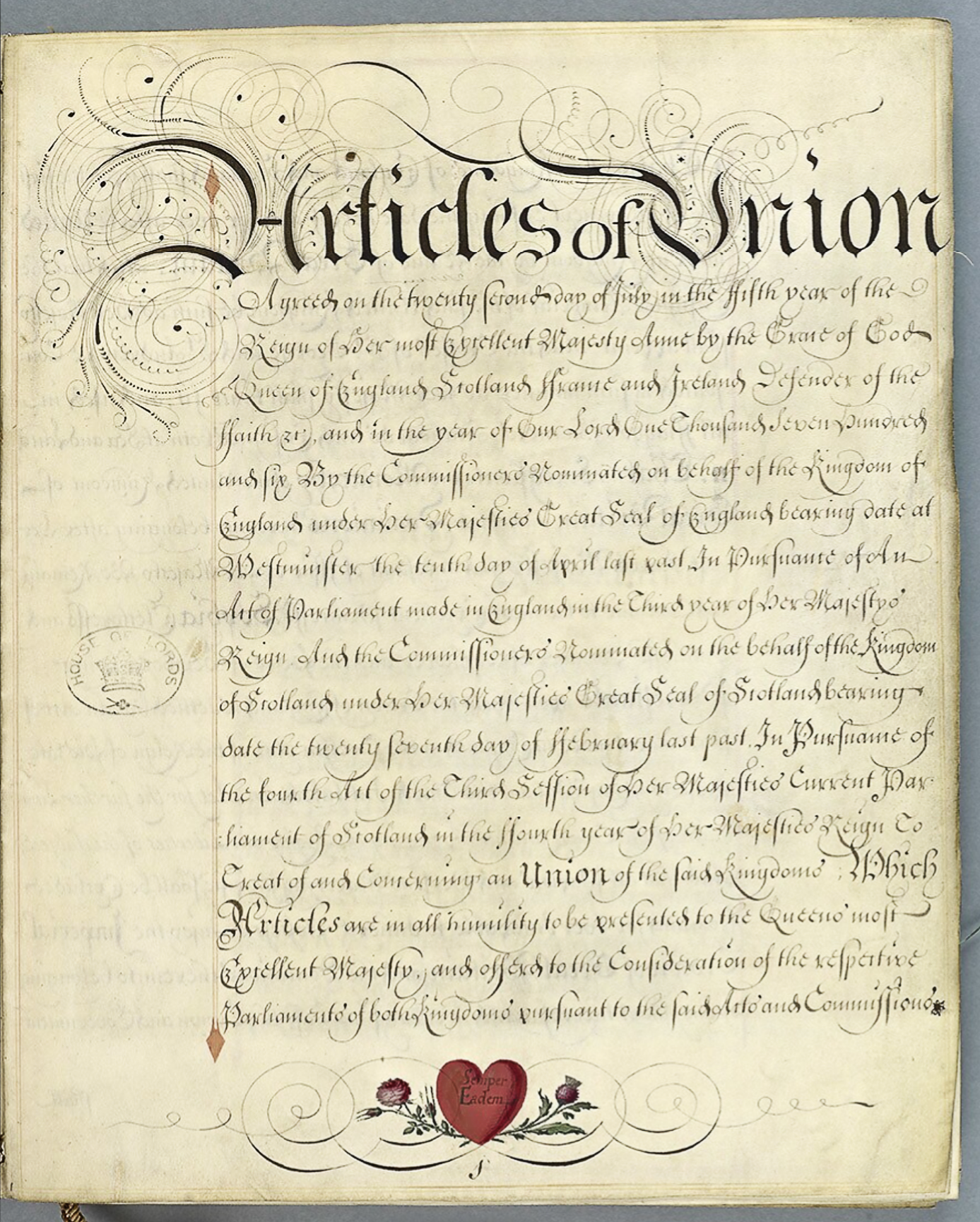 The Treaty of Union of 1707, which joined the parliaments of England and Scotland into the Kingdom of Great Britain, the union that would become the base of a global empire.